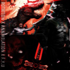 ROTATION x F.Y.U. x ANNIHILATION (R3VICE EDIT) [Free DL]
