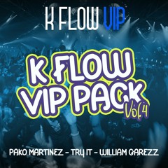 K FLOW VIP PACK 4 (Pako Martínez, Try It & William Garezz)