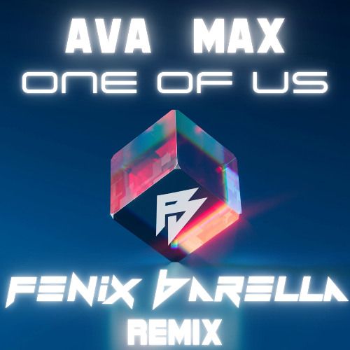 One Of US - AVA MAX - Fenix Barella Remix -