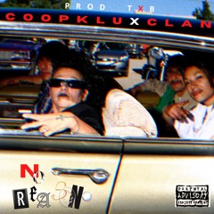 CoopKluxClan - NO REASN (Prod. TxB)