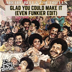 Archie Bell & The Drells - Glad You Could Make It (Even Funkier Edit) FREE DOWNLOAD