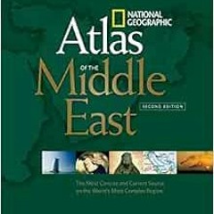 Access KINDLE PDF EBOOK EPUB National Geographic Atlas of the Middle East, Second Edi
