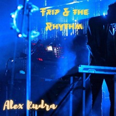 Alex_Rudra - Trip & the Rhythm dj Mix (trip hop, chillhop, lounge, downtempo, glitch) 23.09.23