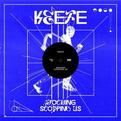 KEEFE - Nothing Stopping Us
