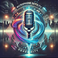 Microphone Dexterity Prod. Chris DeLarge
