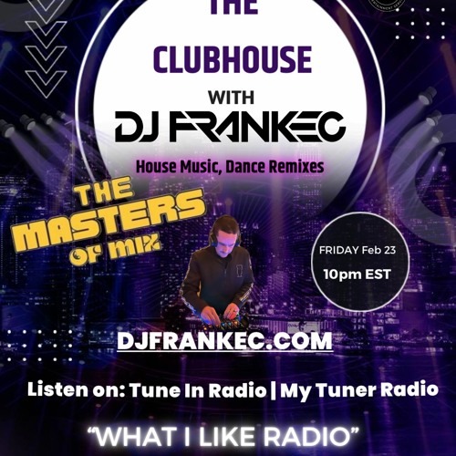 The Masters Of Mix By DJ FrankEC On What I Like Radio(2-23-24)