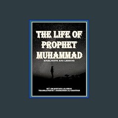 Read eBook [PDF] 🌟 The Life Of Prophet MUHAMMAD Highlights and Lessons: معالم و دروس حياة الرسول م