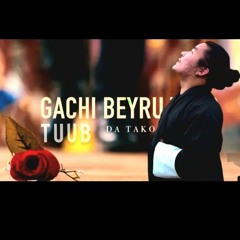 Gachi Beyru Tuub By  -Da TaKo  Prod by @thelungten