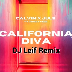 Calvin X Juls feat. TOBEY NIZE - California Diva (DJ Leif Remix)