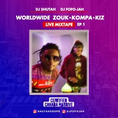 WORLDWIDE ZOUK KOMPA KIZ LIVE MIXTAPE Episode 1 by DJ SHUTAH & DJ FOFO-JAH