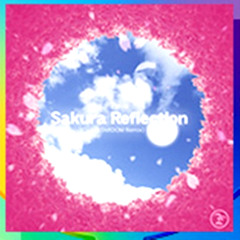 かめりあ - Sakura Reflection (STARDOM Remix)