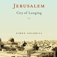 ❤️ Download Jerusalem: City of Longing by  Simon Goldhill
