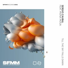 SFMM002 Sergio Caubal Feat. Mona Moua - Till The Sky Falls Dawn (Original Mix)