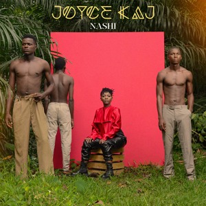 Joyce KAJ - NASHI