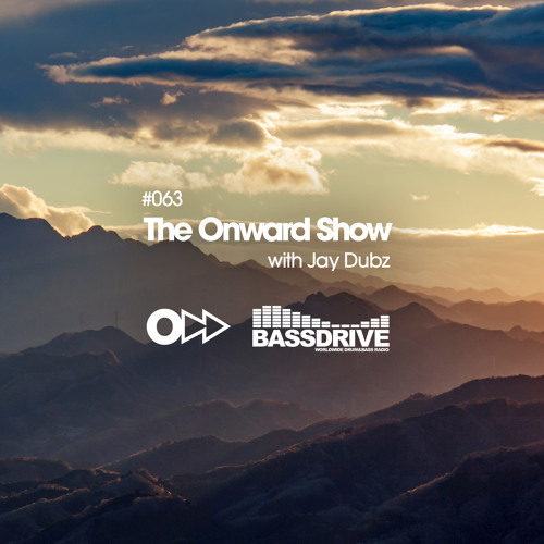 The Onward Show 063 with Jay Dubz on Bassdrive.com