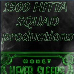 1500 HITTA SQUAD X RREAL THE ASSASSIN -FREESTLY2022