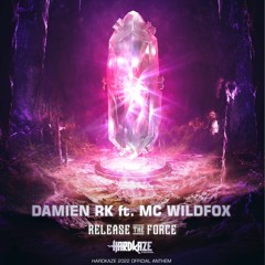 Damien RK & MC WildFox - Release The Force (Hardkaze 2022 Anthem) RADIO Master 21022022