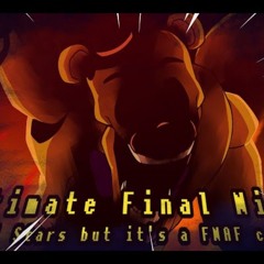 Ultimate Final Night (ALL Stars but its a FNAF cover) Credit - TheChipu