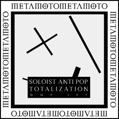 MMP107 - SOLOIST ANTI POP TOTALIZATION - META MOTO PODCAST