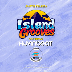 Huvinbeat Island Grooves Radioshow 60 @ Ibiza Paradise Radio