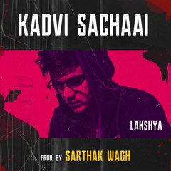 Lakshya - Kadvi Sacchai Prod.by - Sarthak Wagh