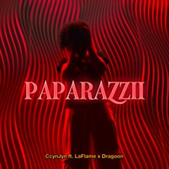 PAPARAZZII (feat. LaFlame X Dragoon)