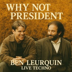 why not President - Ben LEURQUIN (LIVE performance)