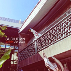 SUGIURUMN DJ Mix Jun 2022
