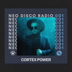 Neo Disco Radio 001: Cortex Power