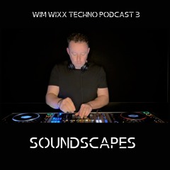 Wim Wixx techno podcast 3  #soundscapes#