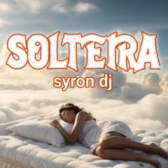 solteira_ S Y R O N  DJ .mp3