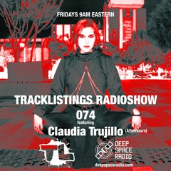 Tracklistings Radio Show #074 (2022.12.22) : Claudia Trujillo (After-hours) @ Deep Space Radio