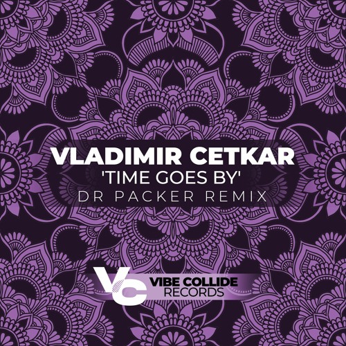 Vladimir Cetkar - Time Goes By (Dr Packer Remix) OUT NOW