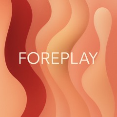 FOREPLAY