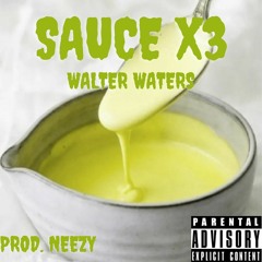 Walter Waters - Sauce X3 (Prod.Neezy).mp3