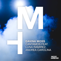 Davina Moss - Cantamos feat. Luna Ramirez, Andrea Carolina [Moon Harbour]