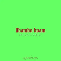 Ubambo lwam (feat Miller Tha'Prince , Drew Caspiane & Jack Wall)