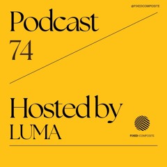 Podcast 074 • Hosted by Luma (AUS) 🇦🇺