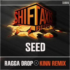 Seed - Ragga Drop - KINN Remix  **Free Download**
