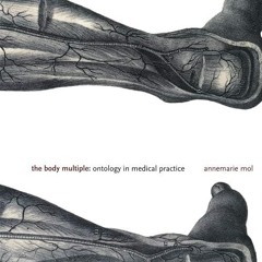 free read✔ The Body Multiple: Ontology in Medical Practice (Science and Cultural Theory)