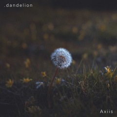 .dandelion - axiis (op//1f)