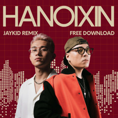 [FREE DOWNLOAD] LK - HANOIXIN 2025 (JAYKID REMIX)