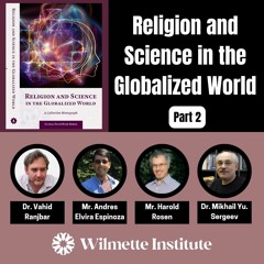 Religion and Science in the Globalized World (Panel #2)PODCAST