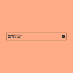 Juicebox Radio 194 - Hazey (PK)