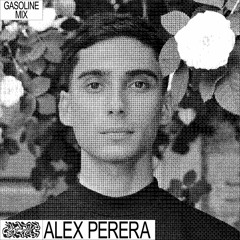 GASOLINE GUEST MIX: ALEX PERERA 19/06/2022