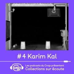 Épisode 4 - Karim Kal