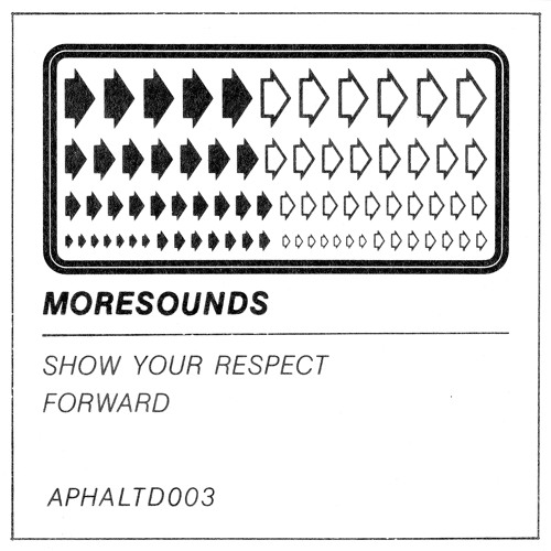 Moresounds - Show Your Respect / Forward (APHALTD003)