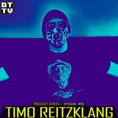 Timo Reitzklang - Dub Techno TV Podcast Series #95