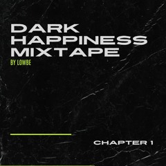 Dark Happiness Mixtape - Chapter 1