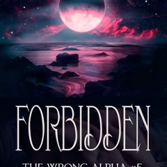 Forbidden (The Wrong Alpha Book 5)